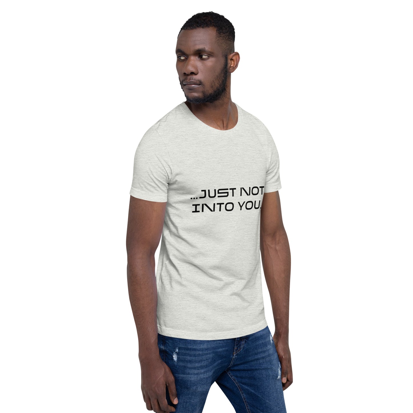 It's not you but it really is...a T-Shirt
